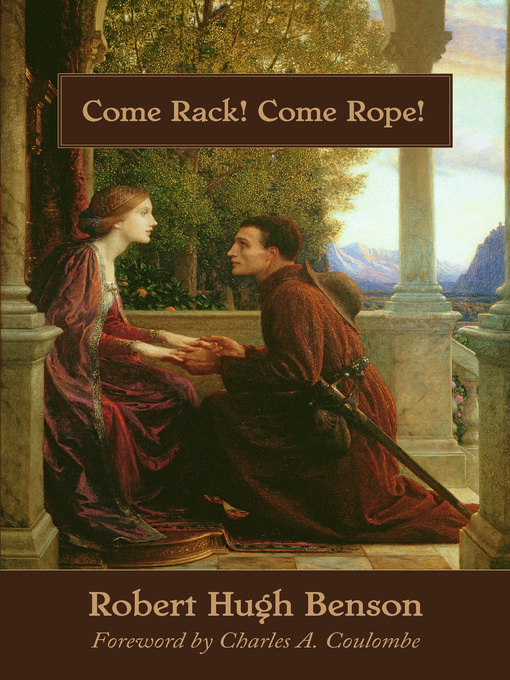 Title details for Come Rack, Come Rope by Robert Hugh Benson - Available